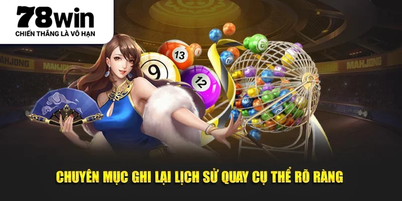 Chuyên mục ghi lại lịch sử quay cụ thể rõ ràng 
