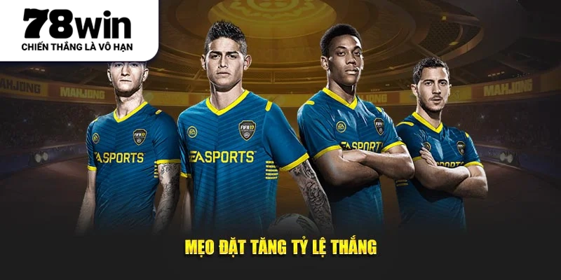 Mẹo đặt tăng tỷ lệ thắng